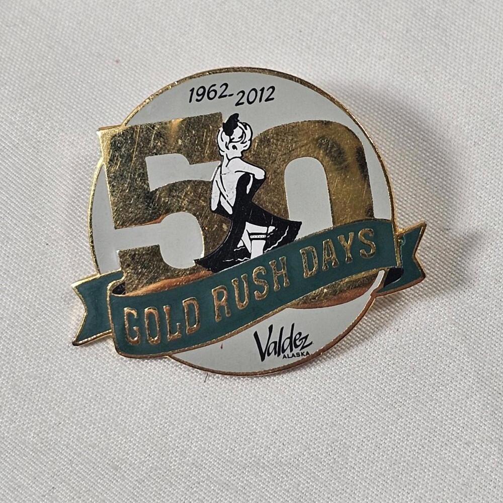 Alaska 50 Year VALDEZ 1962-2012 gold rush days Fun collectible pin Enamel